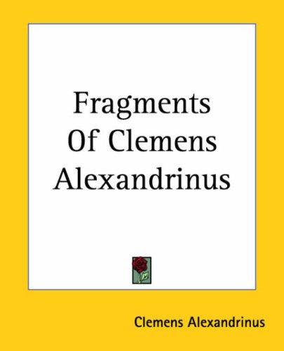 Cover for Fragments Of Clemens Alexandrinus