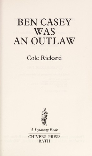 Cover for Ben Casey Was an Outlaw