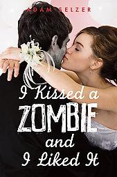 Cover for I Kissed a Zombie, and I Liked It
