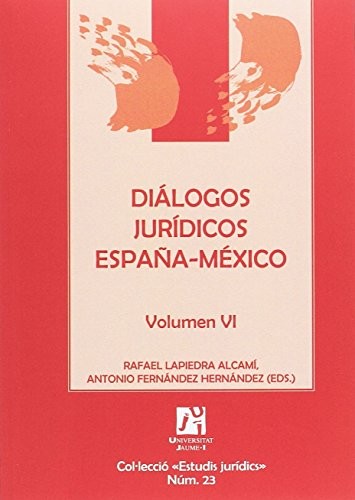 Cover for Diálogos jurídicos España-México. Volumen VI