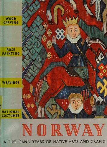 Cover for Norway, a thousand years of native arts and crafts