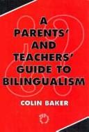 Cover for A parents' and teachers' guide to bilingualism