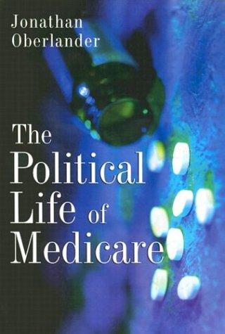 Cover for The Political Life of Medicare (American Politics and Political Economy)