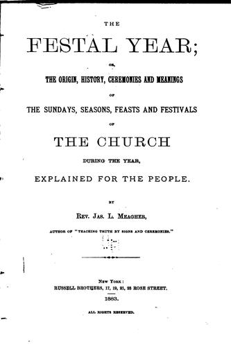 Cover for The Festal Year; Or, The Origin, History, Ceremonies and Meaning of the ...