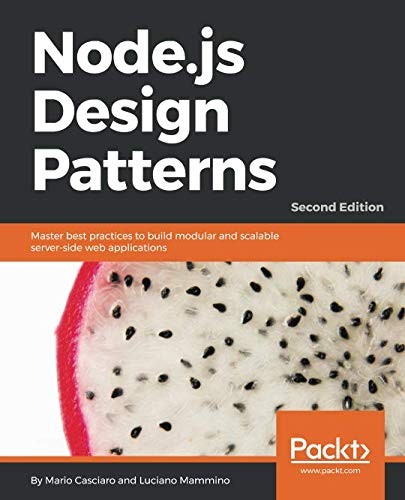 Cover for Node.js Design Patterns - Second Edition: Master best practices to build modular and scalable server-side web applications