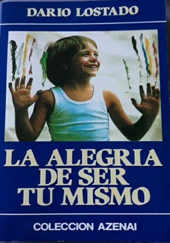 Cover for La alegría de ser tú mismo