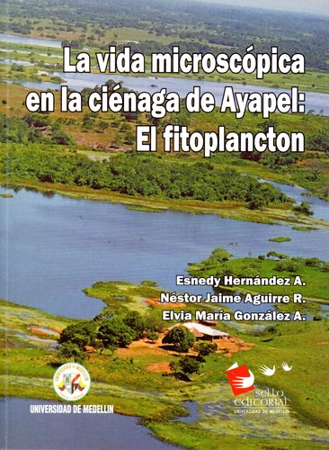 Cover for La vida microscópica en la ciénaga de Ayapel: El fitoplancton