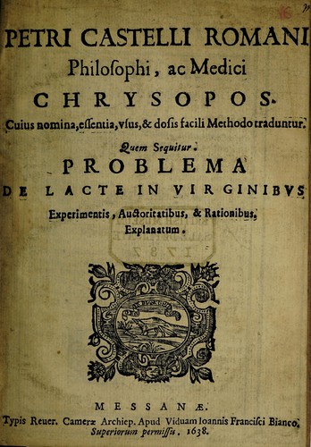 Cover for Petri Castelli Romani Chrysopos, cujus nomina, essentia, usus, & dosis facili methodo traduntur