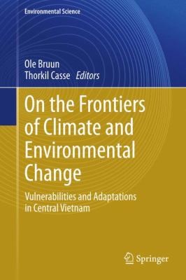 Cover for On The Frontiers Of Climate And Environmental Change Vulnerabilities And Adaptations In Central Vietnam