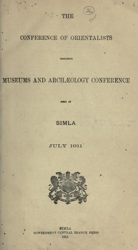 Cover for The Conference of Orientalists including museums and archaeology conference held at Simla, July 1911.