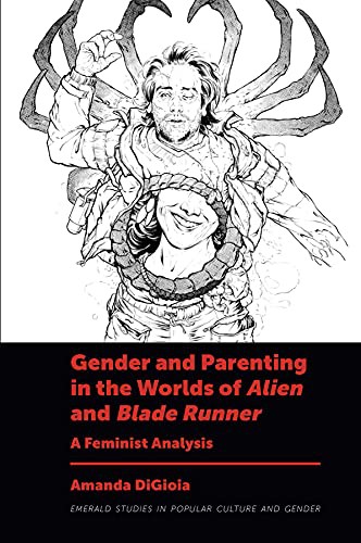 Cover for Gender and Parenting in the Worlds of Alien and Blade Runner