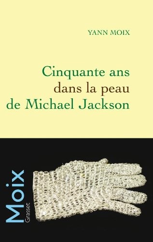 Cover for Cinquante ans dans la peau de Michael Jackson