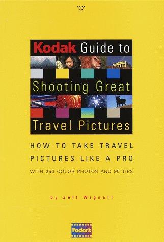 Cover for Kodak Guide to Shooting Great Travel Pictures