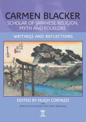 Cover for Carmen Blacker : Scholar of Japanese Religion, Myth and Folklore