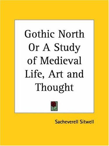 Cover for Gothic North or A Study of Medieval Life, Art and Thought