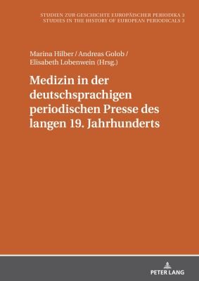 Cover for Medizin in der Deutschsprachigen Periodischen Presse des Langen 19. Jahrhunderts