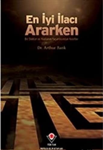 Cover for En Iyi Ilaci Ararken - Bir Doktor ve Hastanin Yasantisindan Kesitler