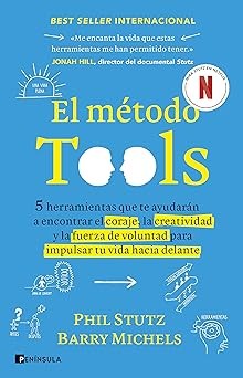 Cover for El método Tools: 5 herramientas que te ayudarán a encontrar el coraje, la creatividad y la fuerza de voluntad para impulsar tu vida hacia delante