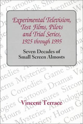 Cover for Experimental television, test films, pilots, and trial series, 1925 through 1995
