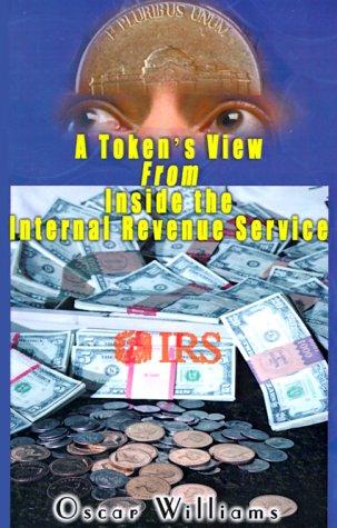 Cover for A Token's View from Inside the Internal Revenue Service