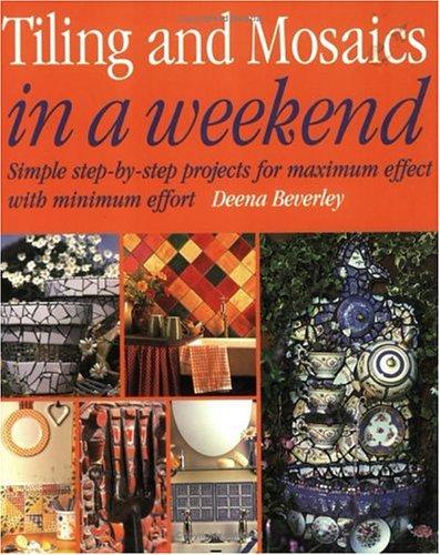 Cover for Tiling and Mosaics in a Weekend (In a Weekend)