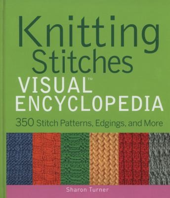 Cover for Knitting Stitches Visual Encyclopedia 350 Stitch Patterns Edgings And More