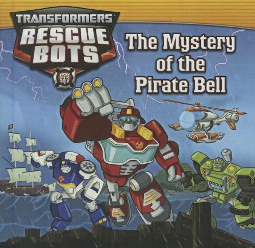Cover for The Mystery Of The Pirate Bell (Turtleback School & Library Binding Edition) (Transformers: Rescue Bots)