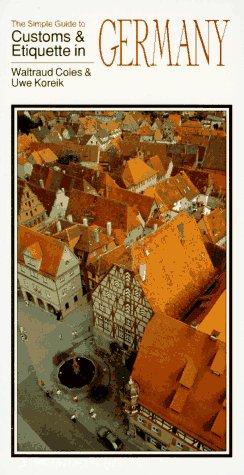 Cover for The Simple Guide to Customs and Etiquette in Germany (Simple Guides. Customs and Etiquette)