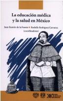 Cover for La educacion medica y la salud en Mexico