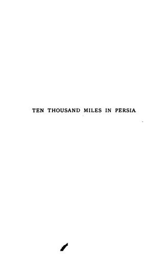 Cover for Ten thousand miles in Persia; or, Eight years in Irán