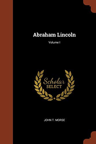 Cover for Abraham Lincoln; Volume I