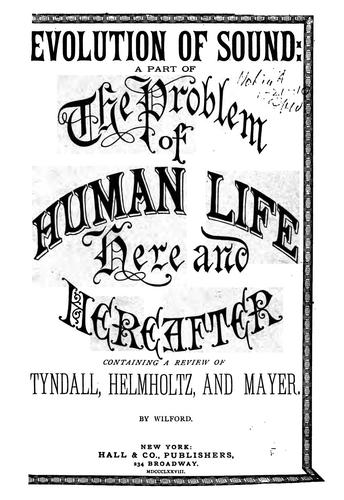 Cover for Evolution of Sound: Part of the Problem of Human Life Here and Hereafter Containing Reviews of ...