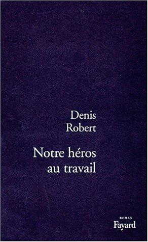 Cover for Notre héros au travail