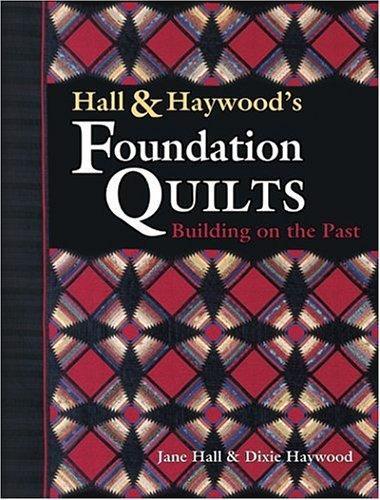 Cover for Hall and Haywood's Foundation Quilts