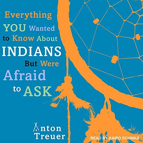 Cover for Everything You Wanted to Know about Indians But Were Afraid to Ask Lib/E