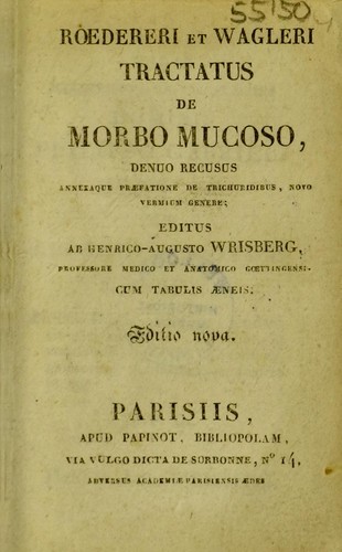 Cover for Tractatus de morbo mucoso. Denuo recusus annexaque praefatione de trichuridibus novo vermium genere