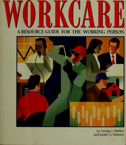Cover for Workcare a Resource Guide for the Working Person