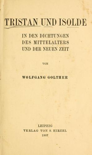 Cover for Tristan und Isolde in den Dichtungen des Mittelalters und der neuen Zeit