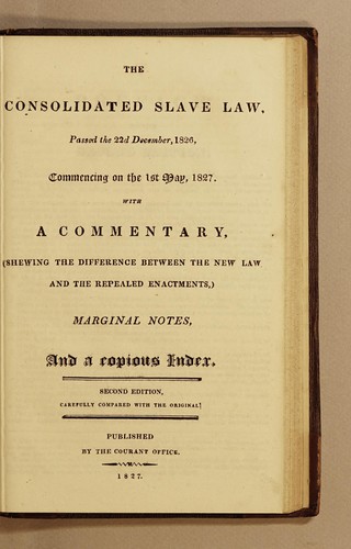 Cover for The consolidated slave law, passed the 22d December, 1826
