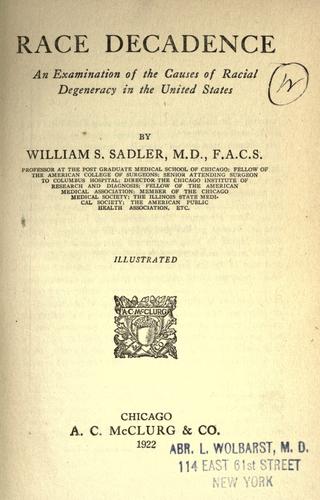 Cover for Race decadence; an examination of the causes of racial degeneracy in the United States