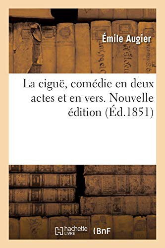 Cover for La Ciguë, Comédie En Deux Actes Et En Vers. Nouvelle Édition