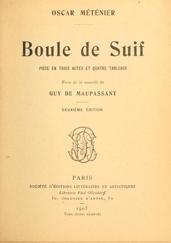 Cover for Boule de suif, pièce en trois actes et quatre tableaux tirée de la nouvelle de Guy de Maupassant.