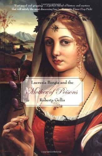 Cover for Lucrezia Borgia and the Mother of Poisons