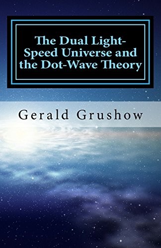 Cover for The Dual Light-Speed Universe and the Dot-Wave Theory
