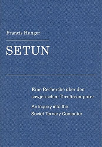 Cover for SETUN: An Inquiry into the Soviet Ternary Computer