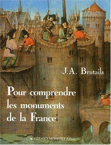 Cover for Pour comprendre les monuments de la France, notions pratiques d'archéologie a l'usage des touristes