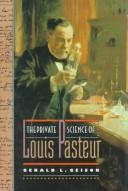Cover for The private science of Louis Pasteur