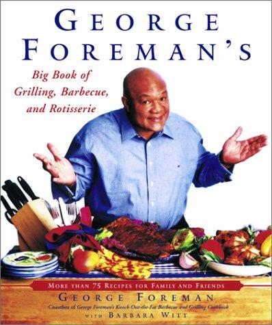 Cover for George Foreman's Big Book of Grilling, Barbecue, and Rotisserie