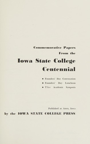 Cover for Commemorative papers from the Iowa State College centennial; Founders' Day convocation, Founders' Day luncheon, the Academic Symposia.
