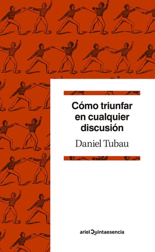 Cover for Cómo triunfar en cualquier discusión : diccionario para polemistas selectos